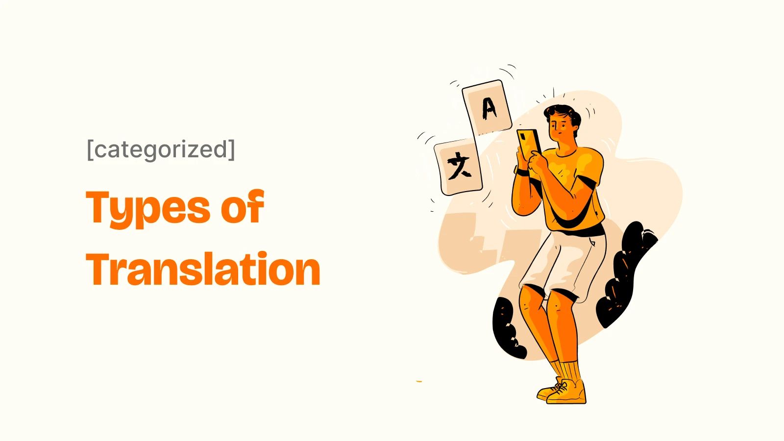Common Types of Translation (Categorized by Approach, Method, Domain, and Format)
